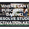 Where can I purchase a DaVinci Resolve Studio activation key?