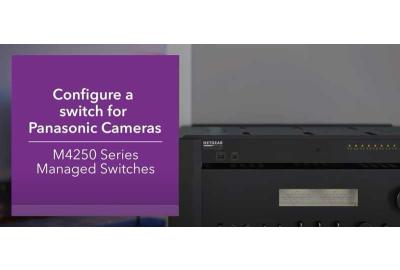 Configure a Switch for Panasonic Cameras with Netgear M4250 Series
